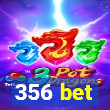 356 bet